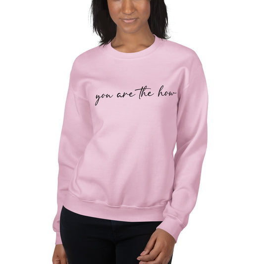 You Are The How Sweatshirt