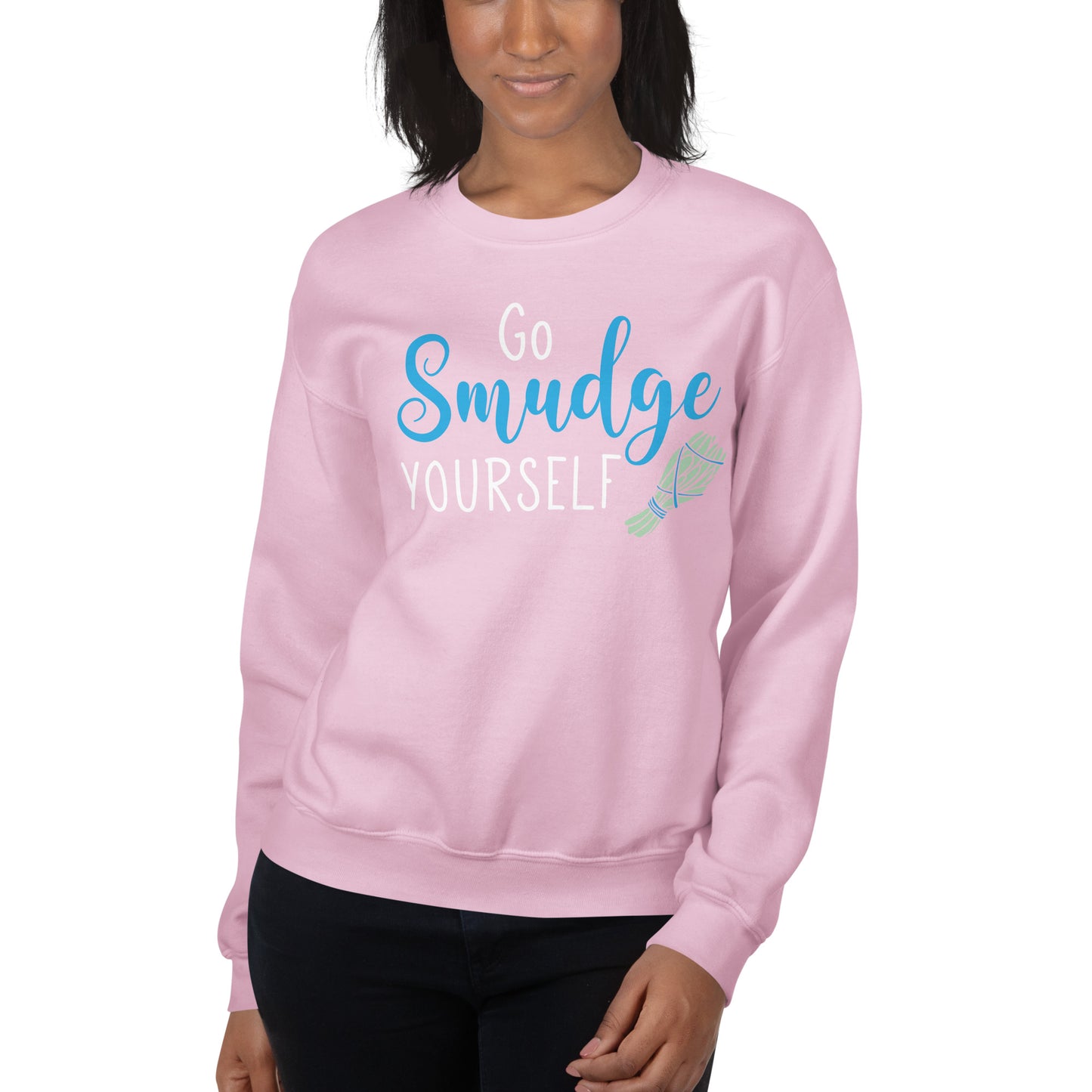 Go Smudge Yourself Sweatshirt