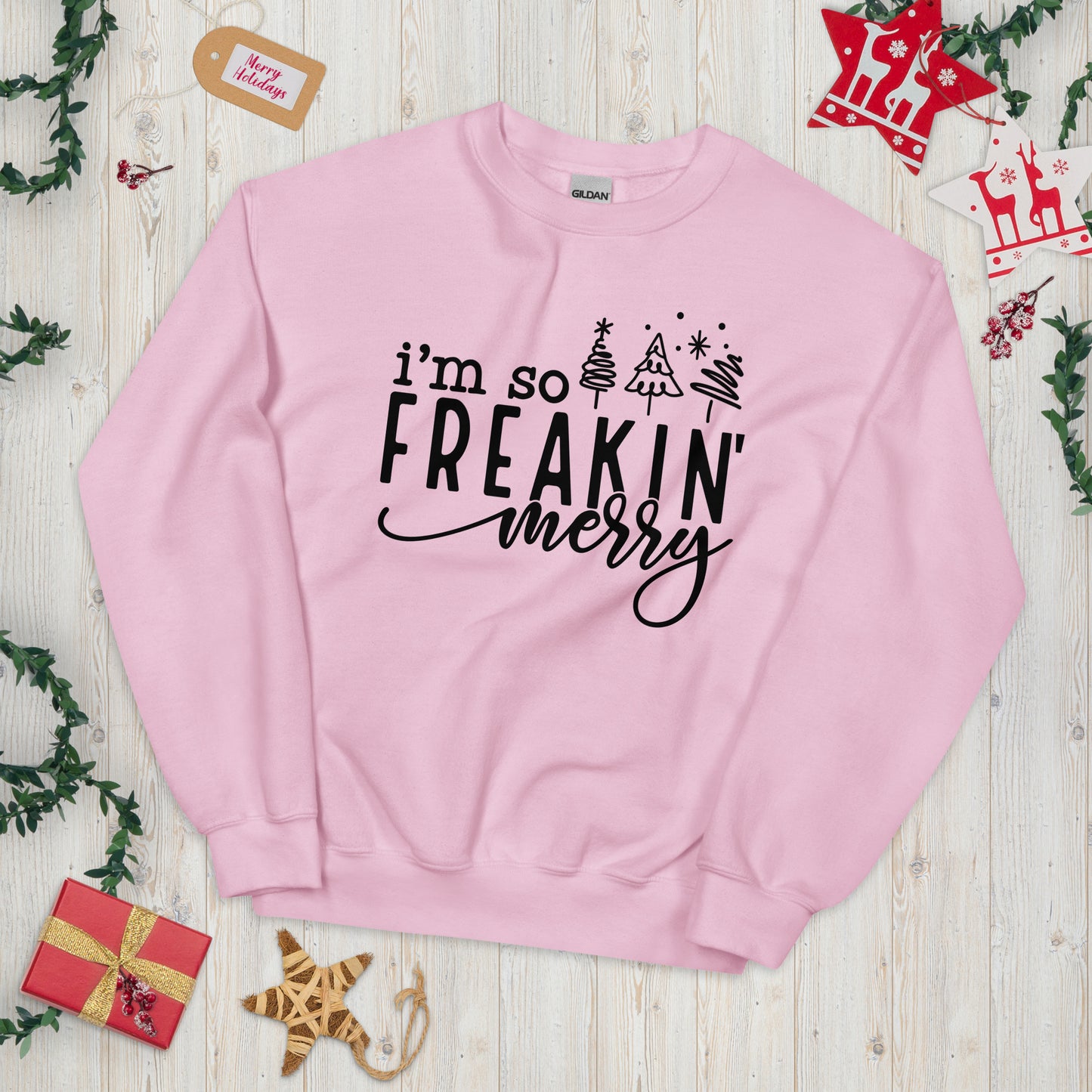 I'm So Freakin' Merry Sweatshirt