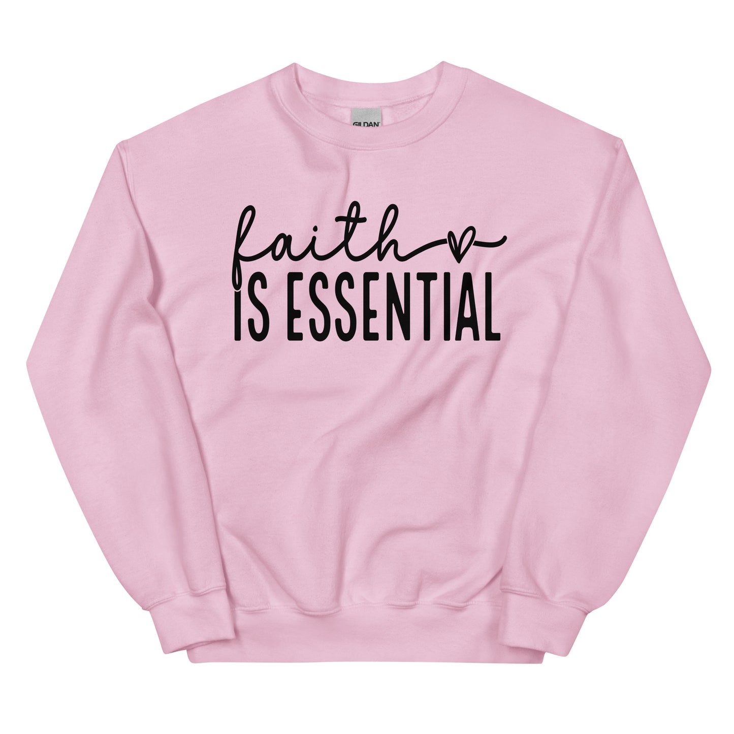 Faith Is Essential  Sweatshirt