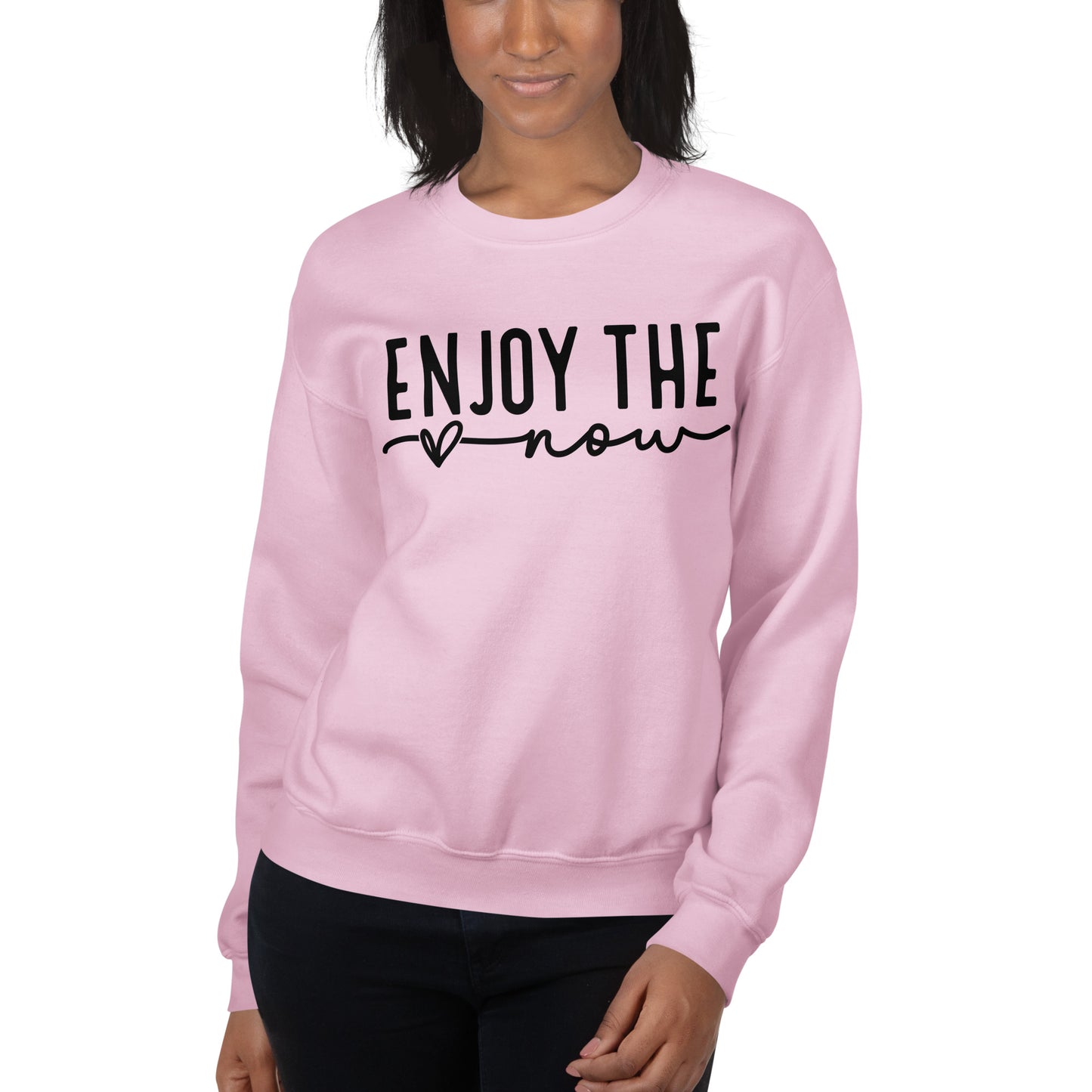 Enjoy The Now Sweatshirt