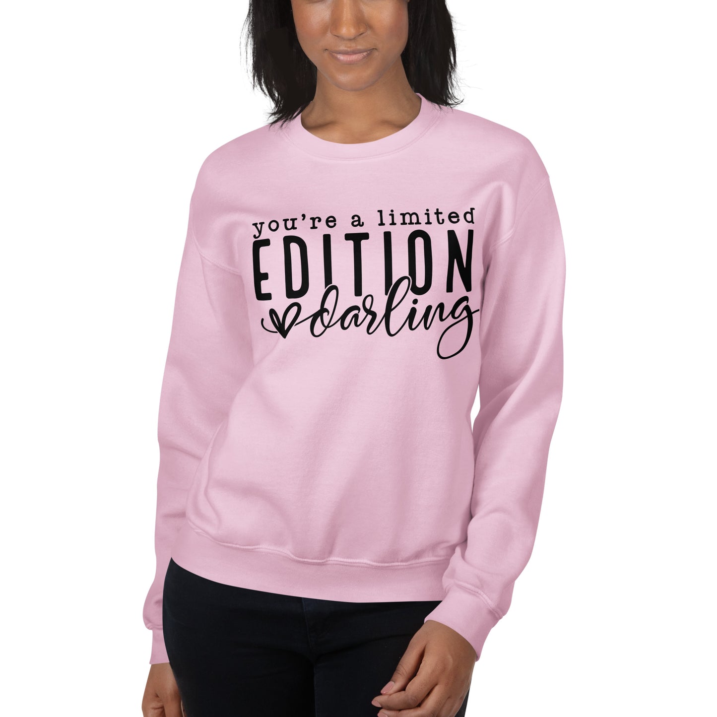 You're A Limited Edition Darling Sweatshirt