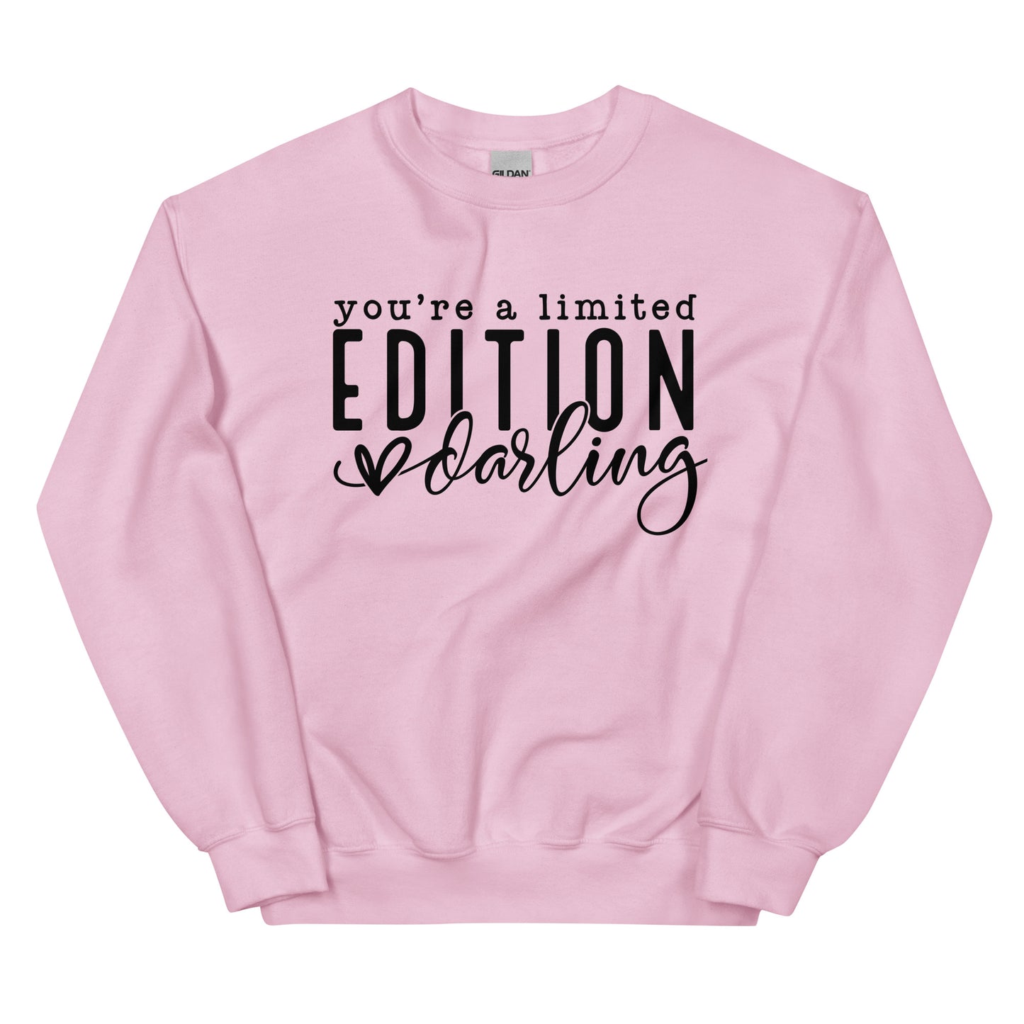 You're A Limited Edition Darling Sweatshirt