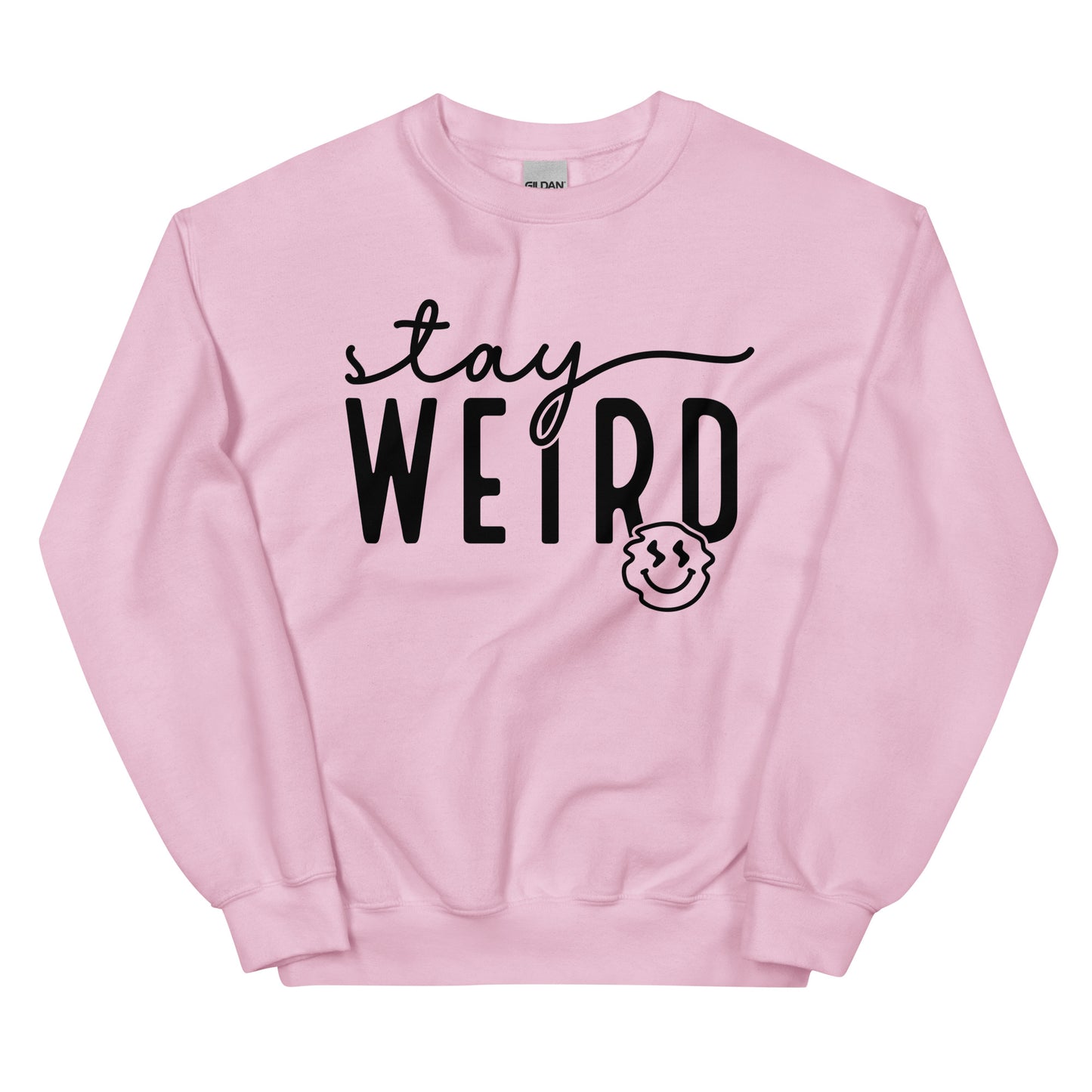 Stay Weird Sweatshirt