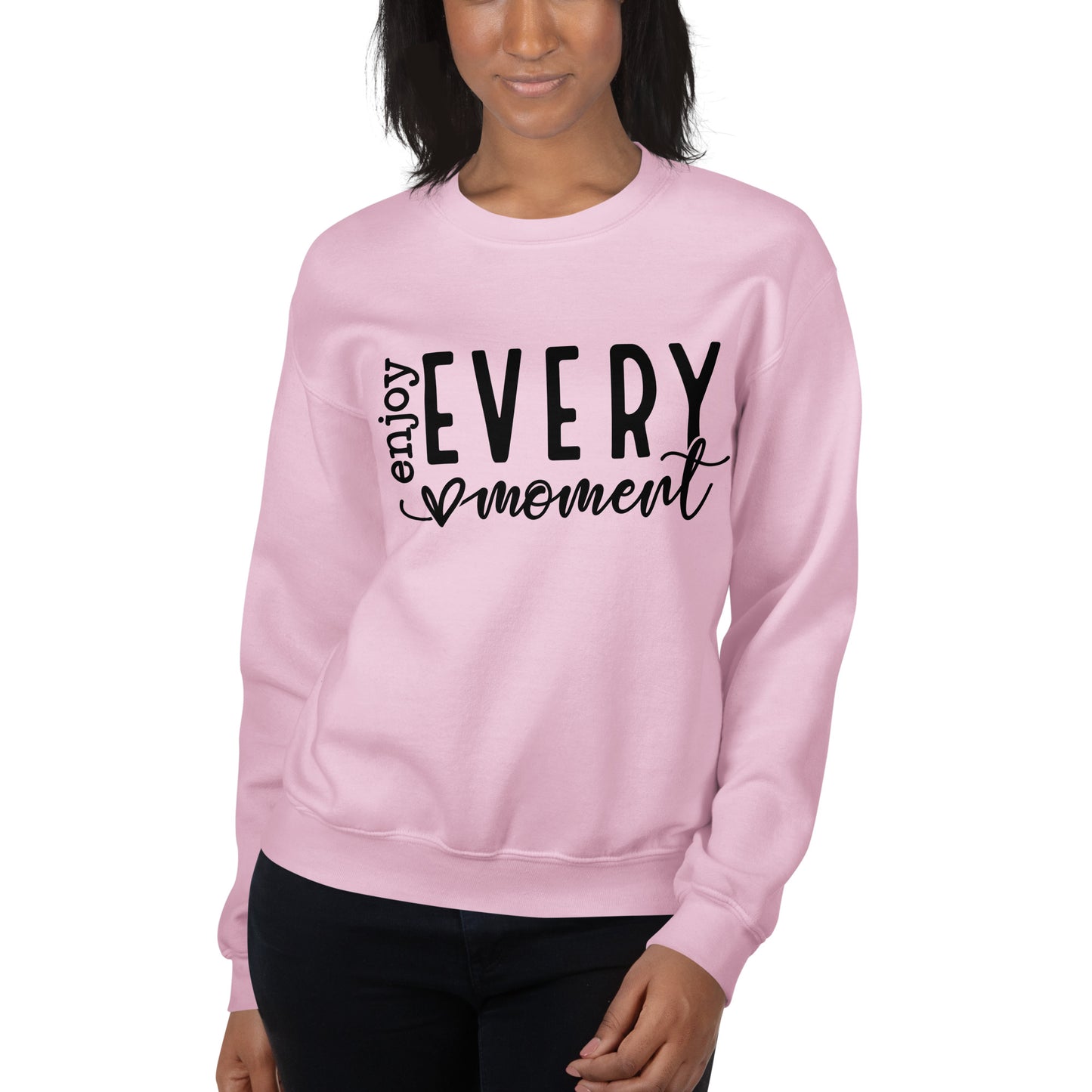 Enjoy Every Moment Sweatshirt