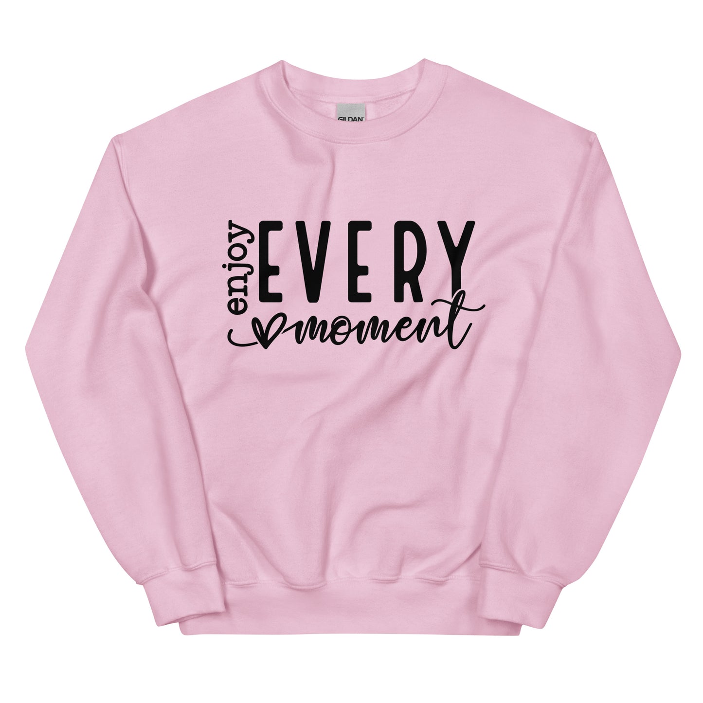 Enjoy Every Moment Sweatshirt