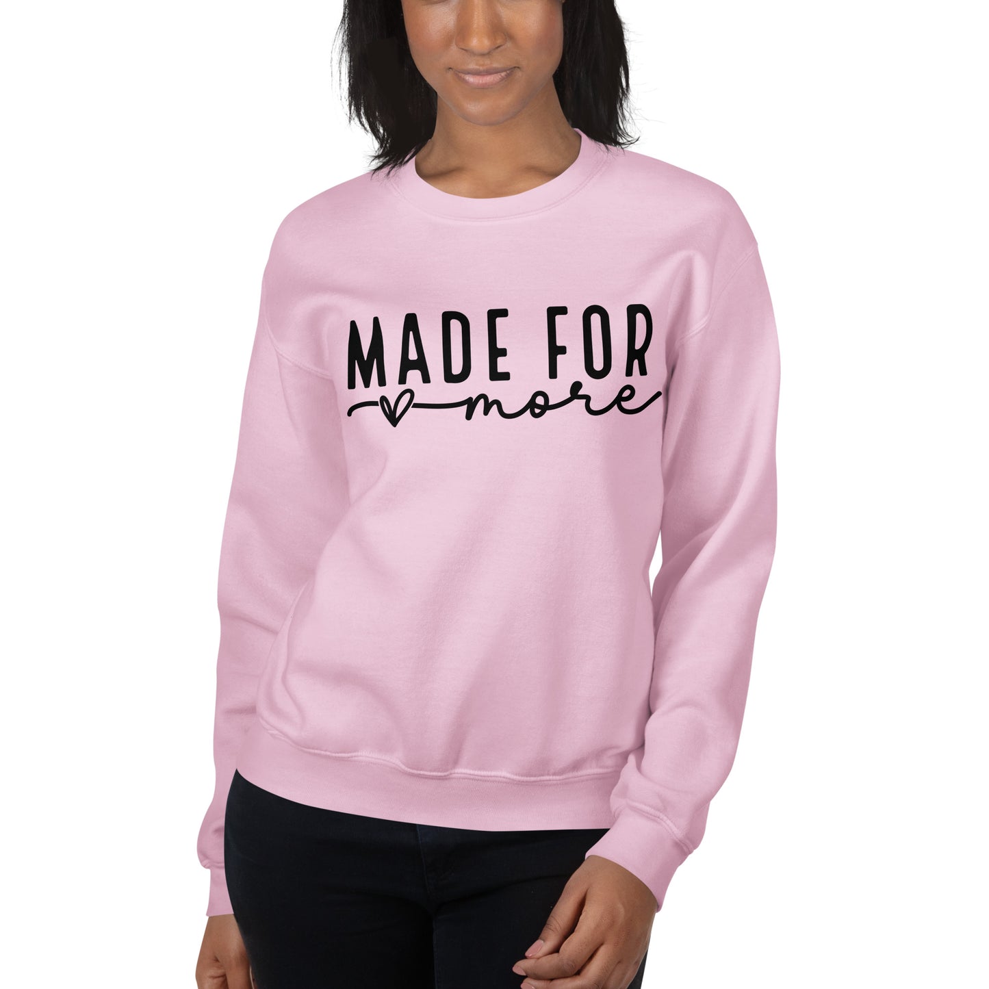 Made For More Sweatshirt