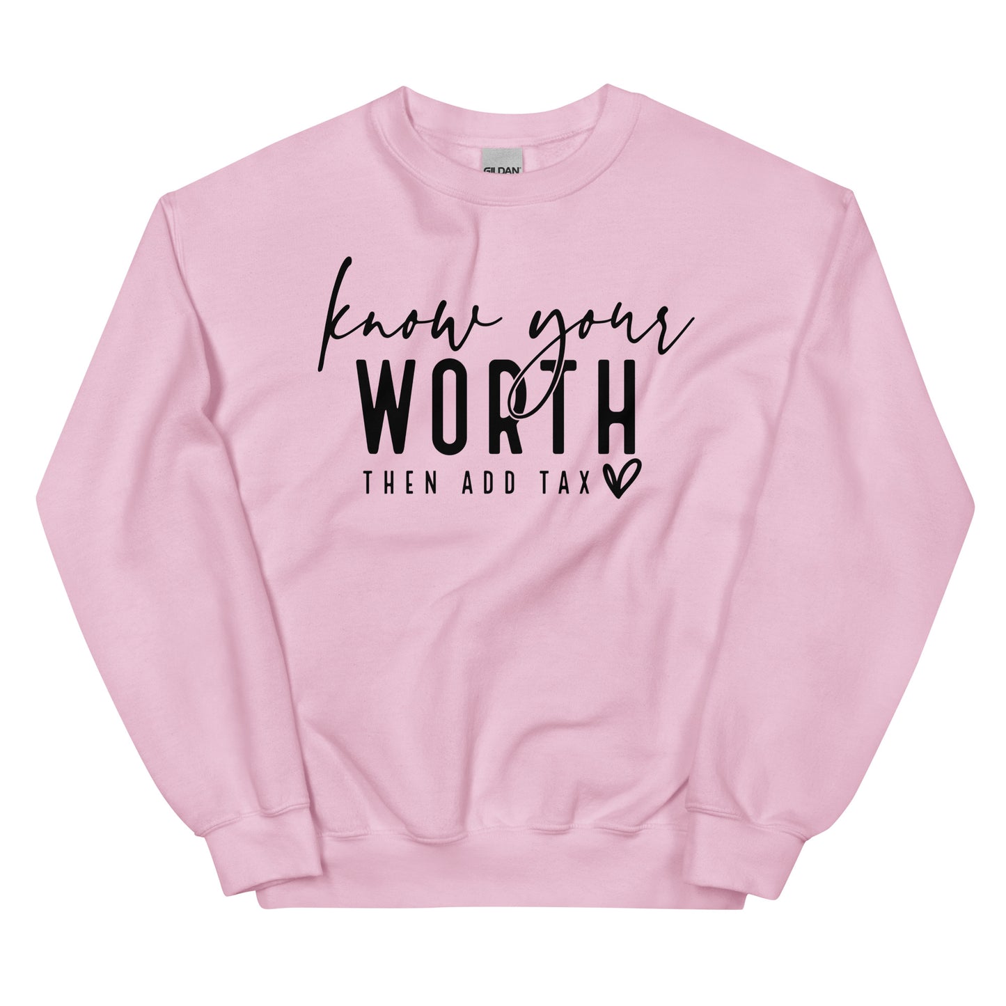 Know Your Worth Then Add Tax Sweatshirt