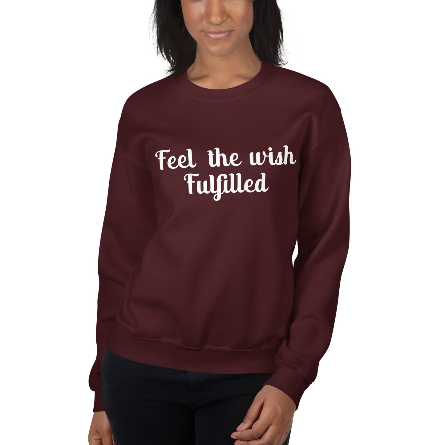 Feel The Wish Fulfilled Sweatshirt