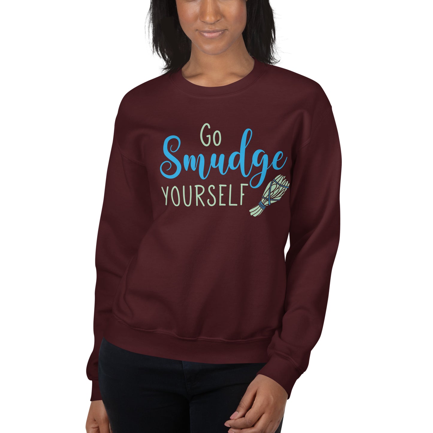 Go Smudge Youself Sweatshirt