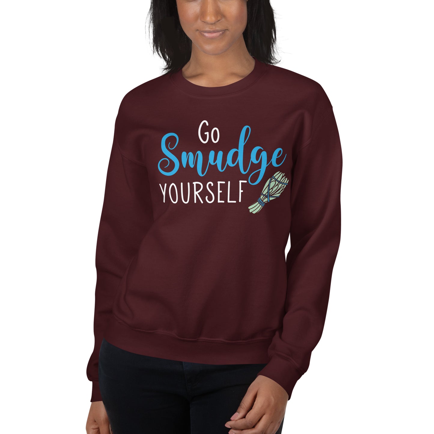 Go Smudge Yourself Sweatshirt