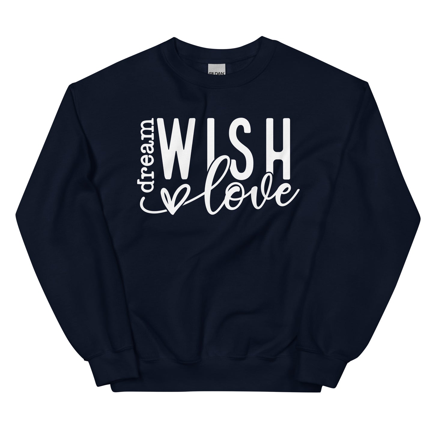 Dream Wish Love Sweatshirt