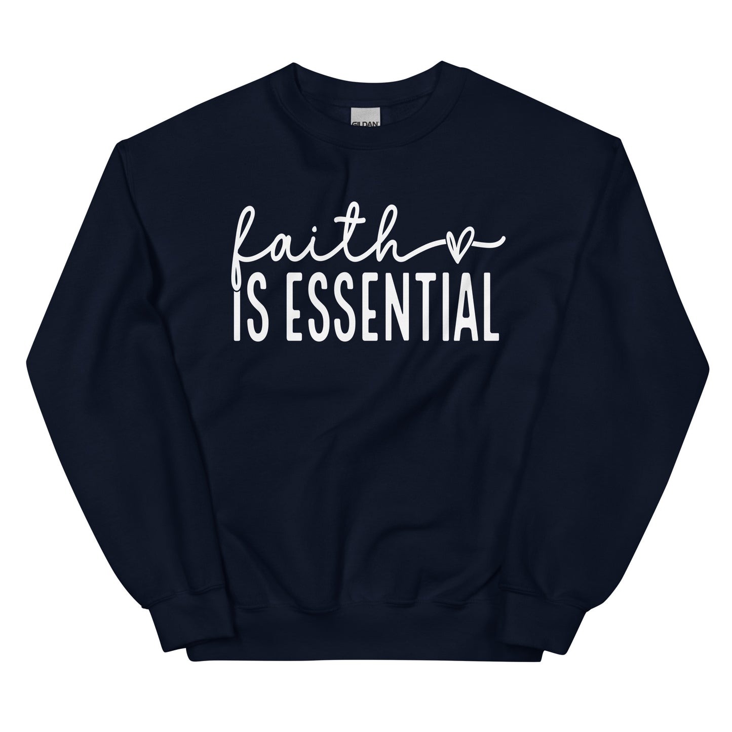 Faith is essential Sweatshirt