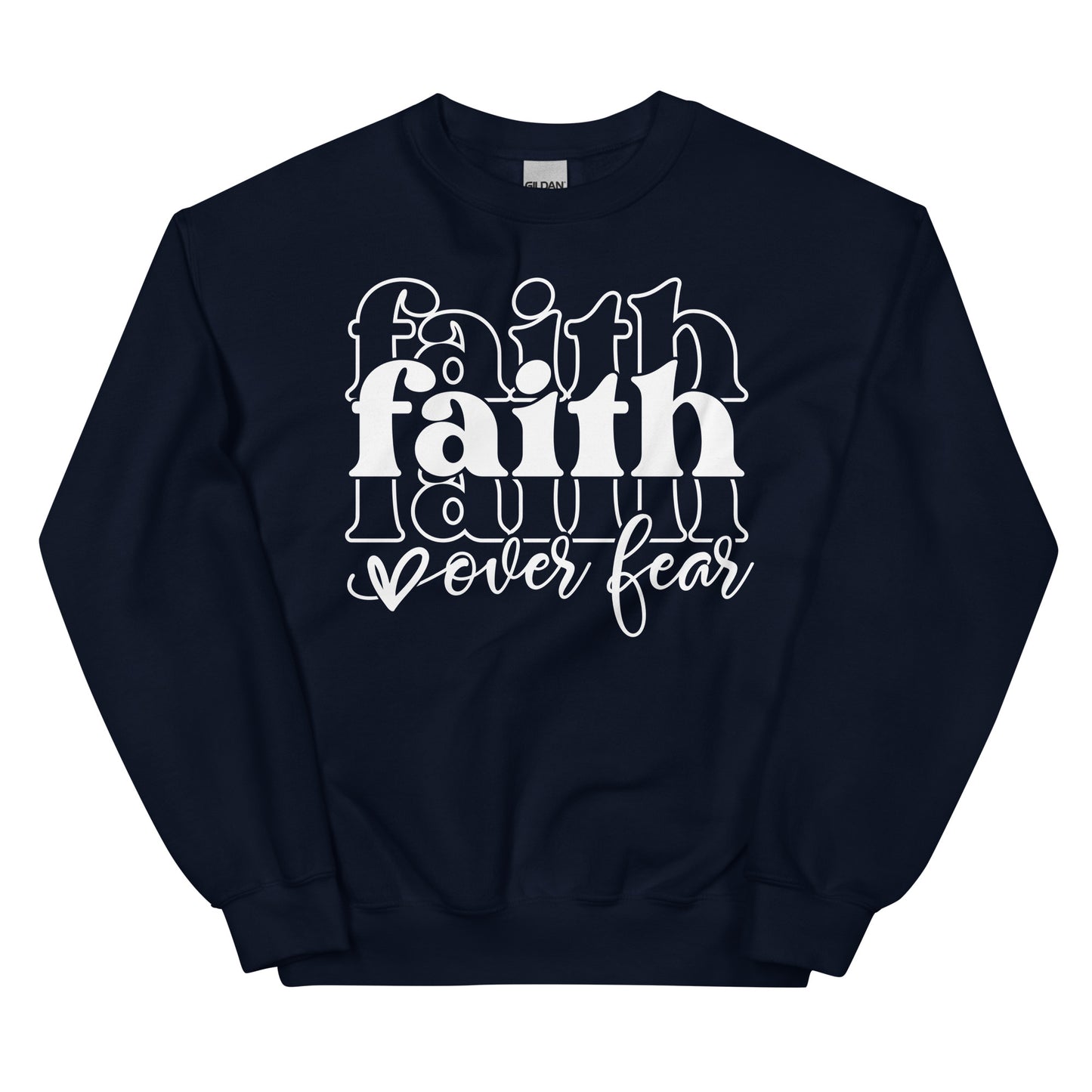 Faith Over Fear Sweatshirt