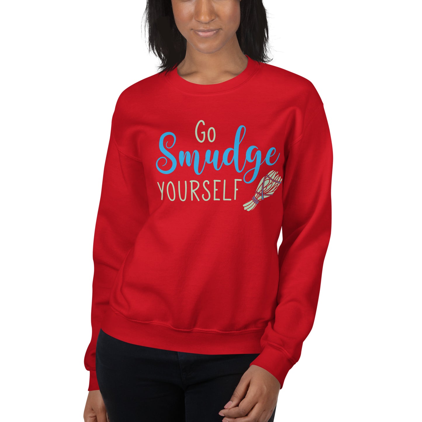 Go Smudge Youself Sweatshirt