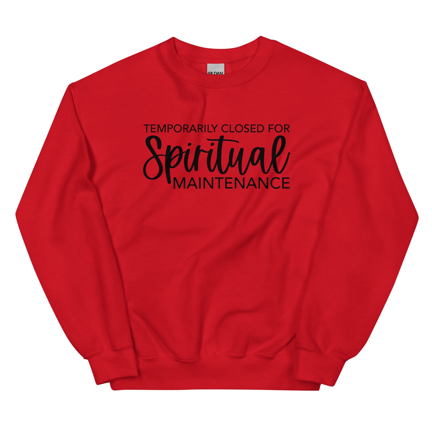 Temporarily Closed For Spritual Maintenence Sweatshirt