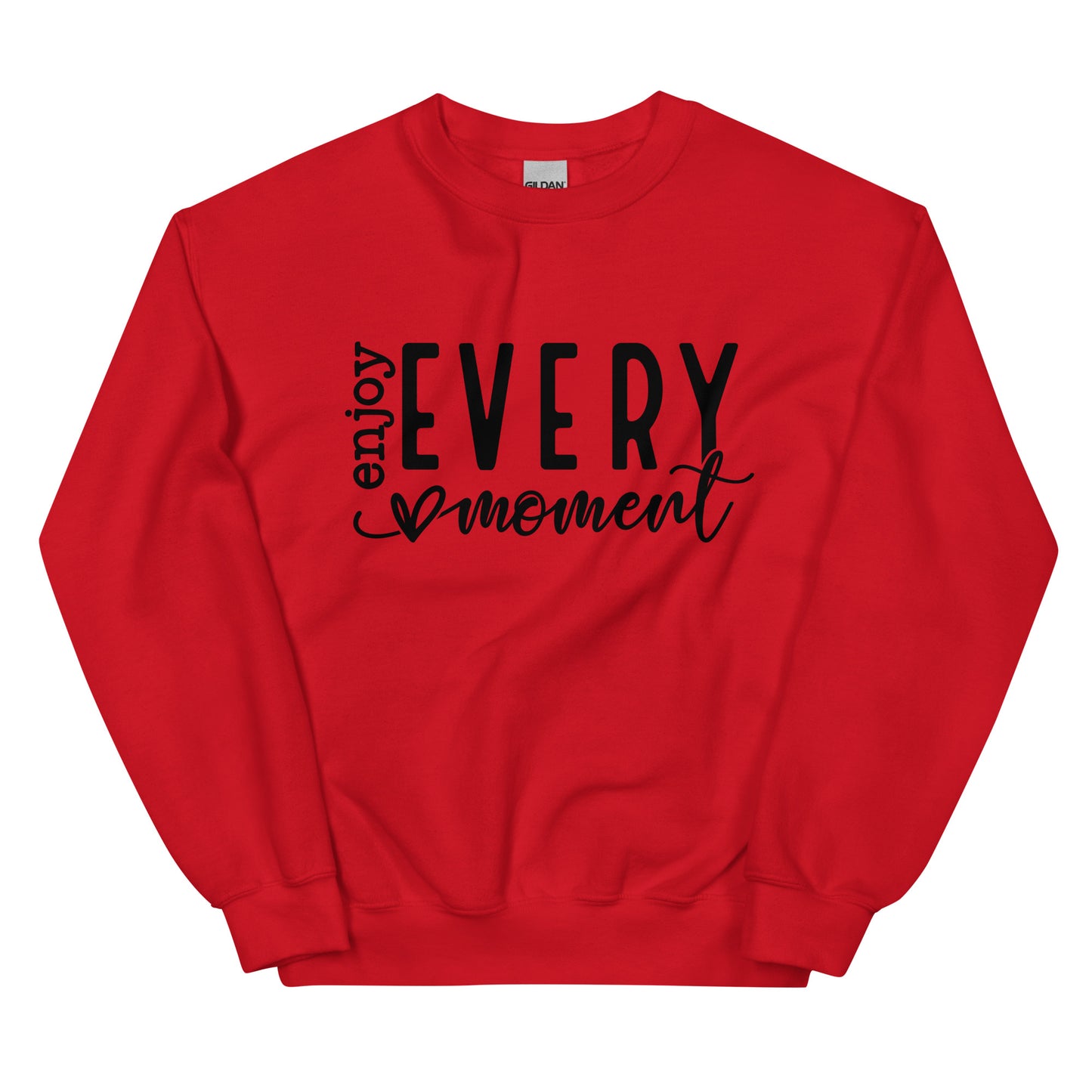 Enjoy Every Moment Sweatshirt