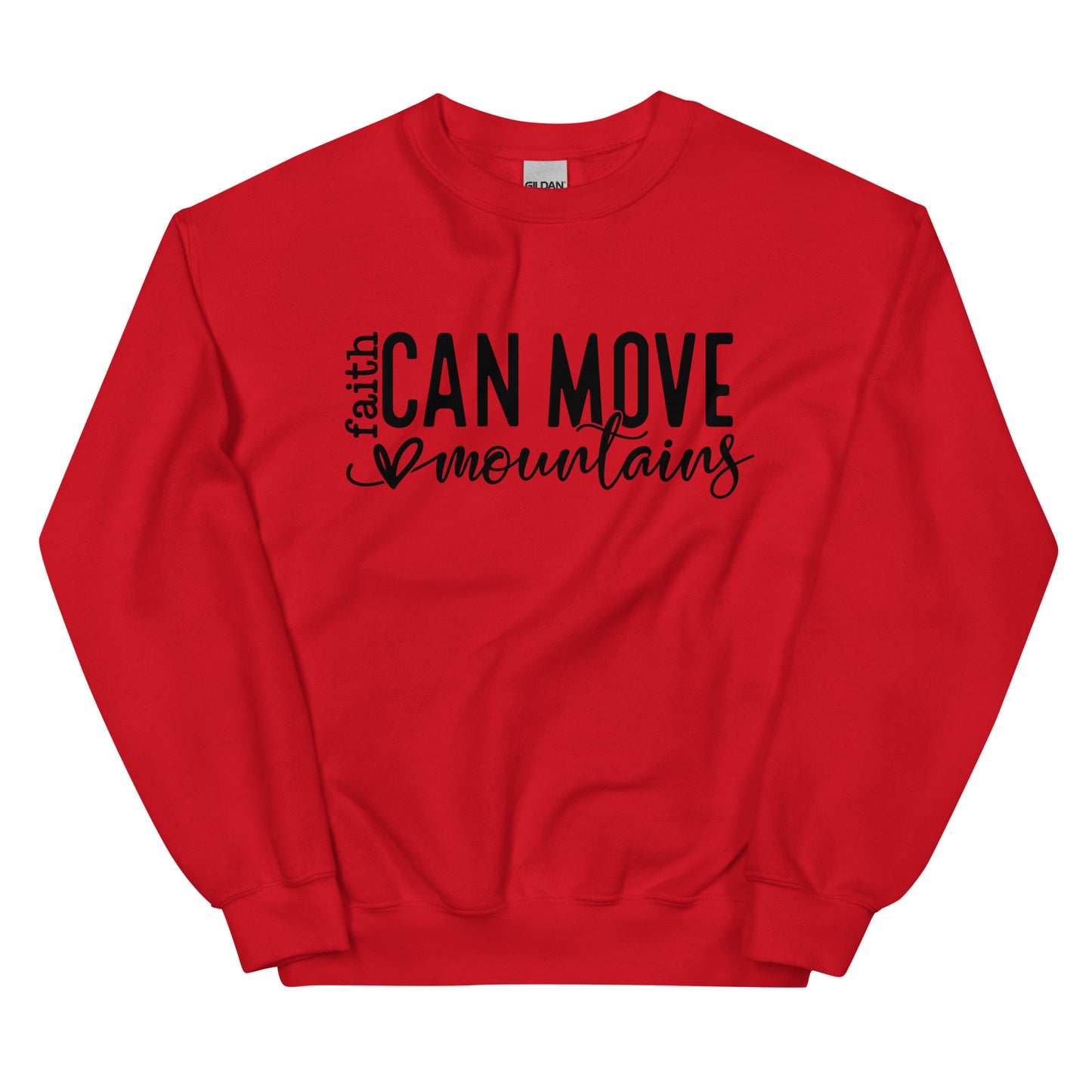 Faith Can Move Mountains Sweatshirt