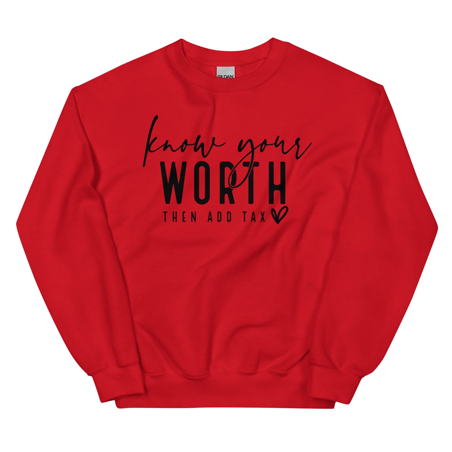 Know Your Worth Then Add Tax Sweatshirt