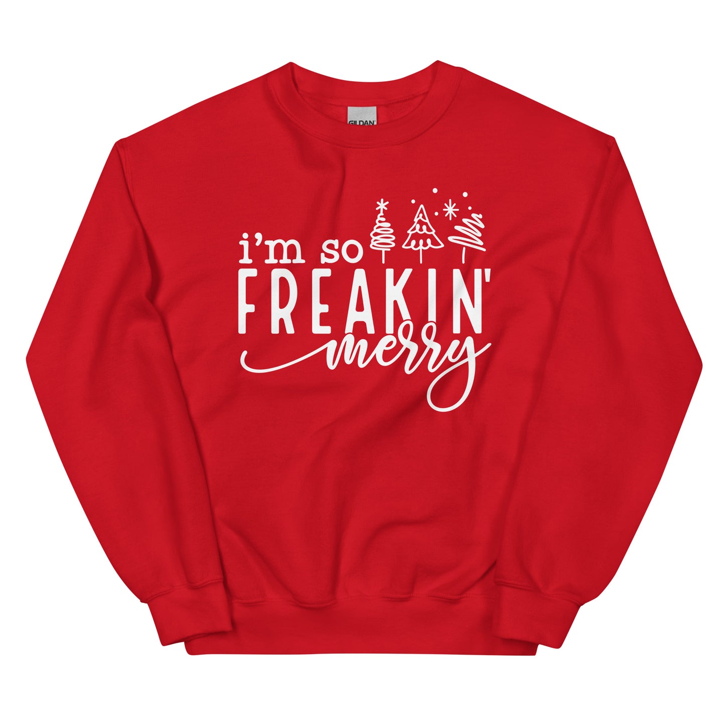 I'm So Freakin' Merry Sweatshirt