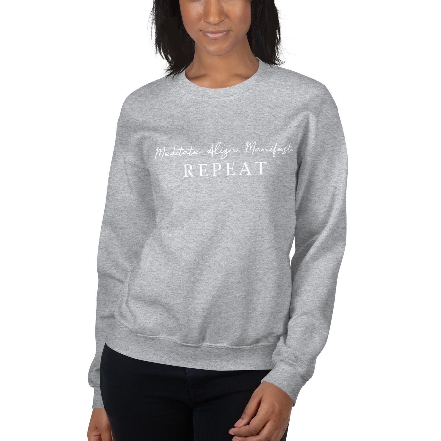 Meditate. Align. Manifest. Repeat. Sweatshirt