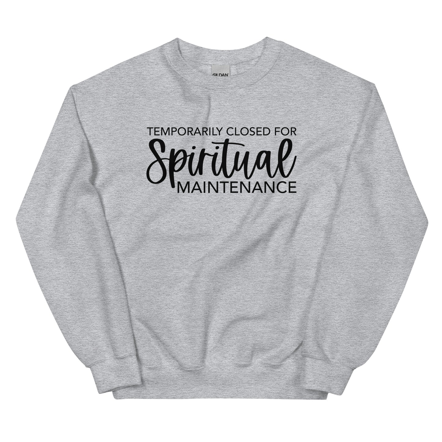 Temporarily Closed For Spritual Maintenence Sweatshirt