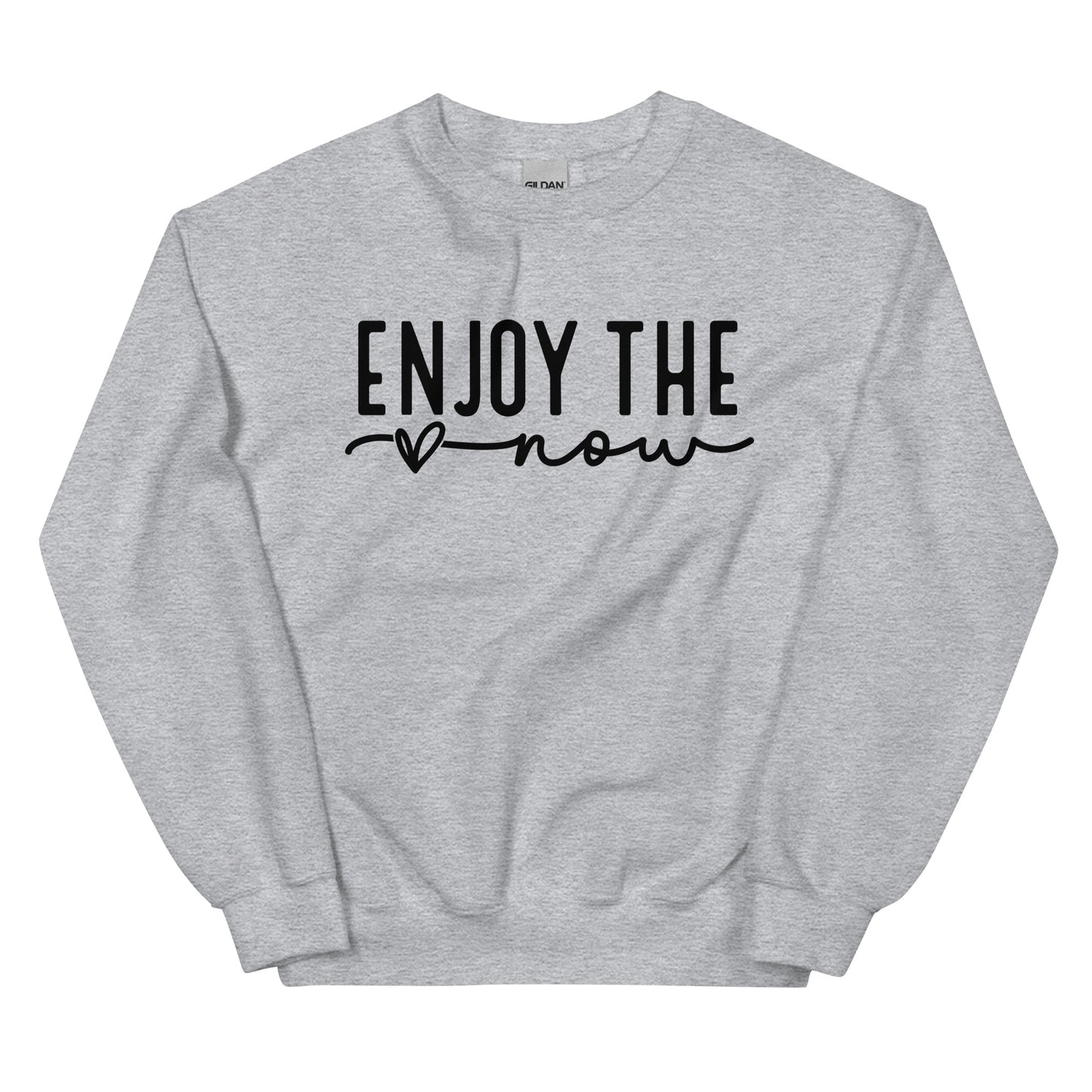 Enjoy The Now Sweatshirt