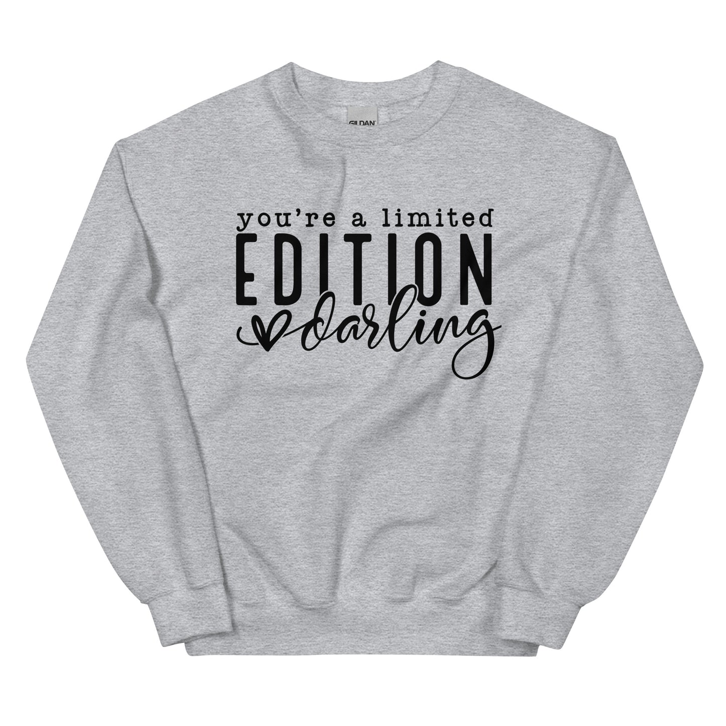 You're A Limited Edition Darling Sweatshirt