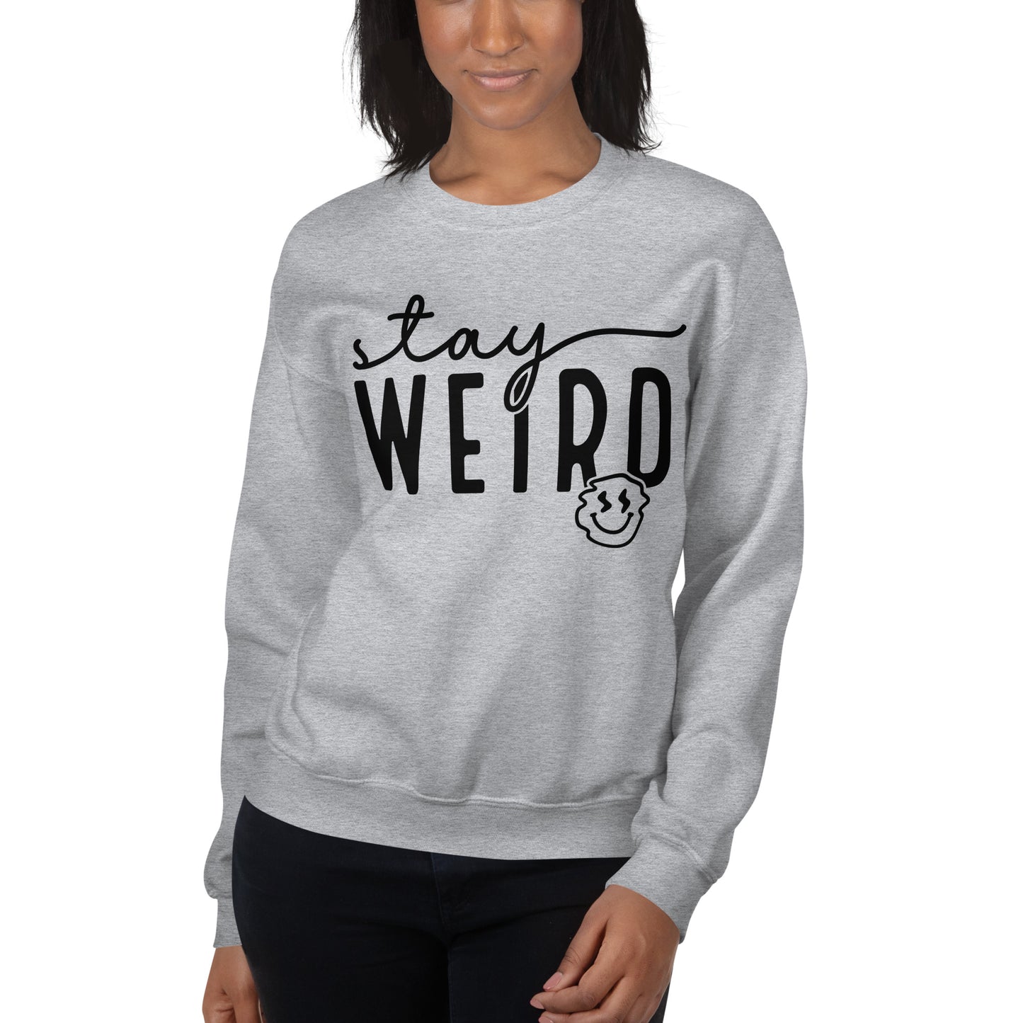 Stay Weird Sweatshirt