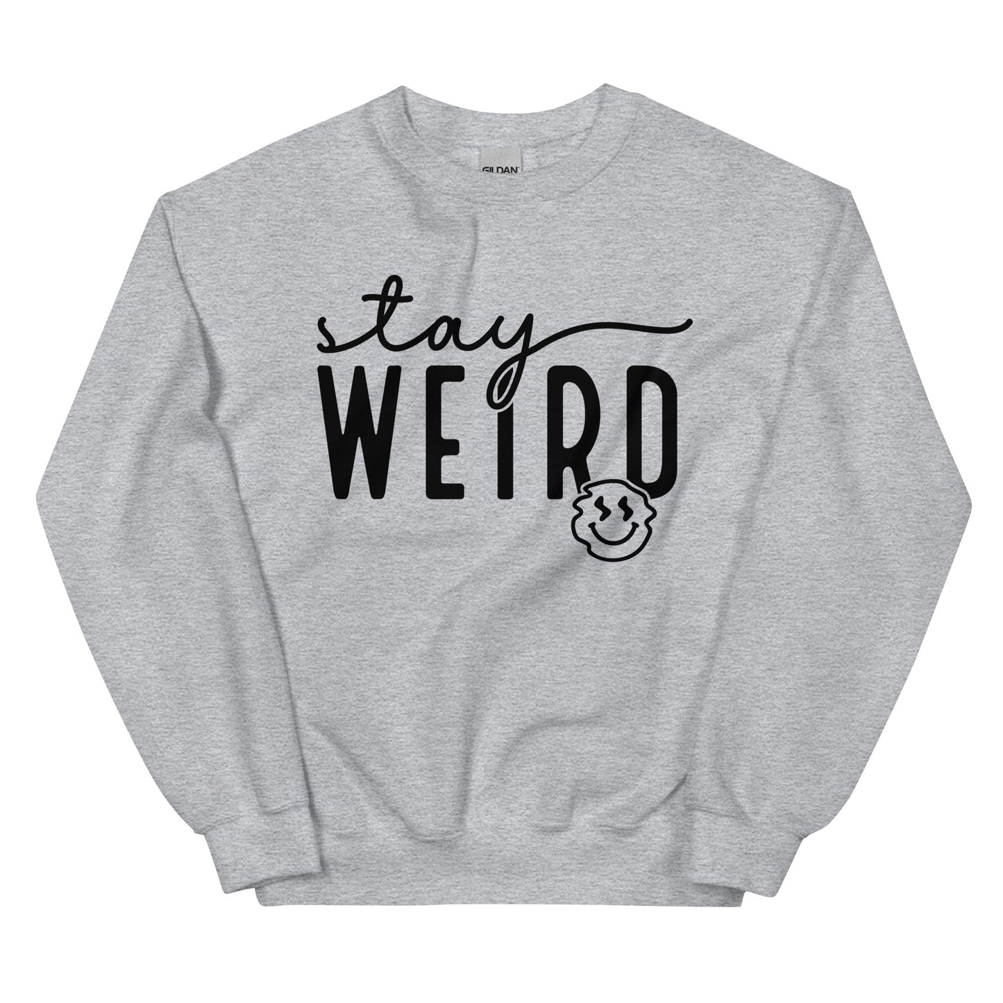 Stay Weird Sweatshirt