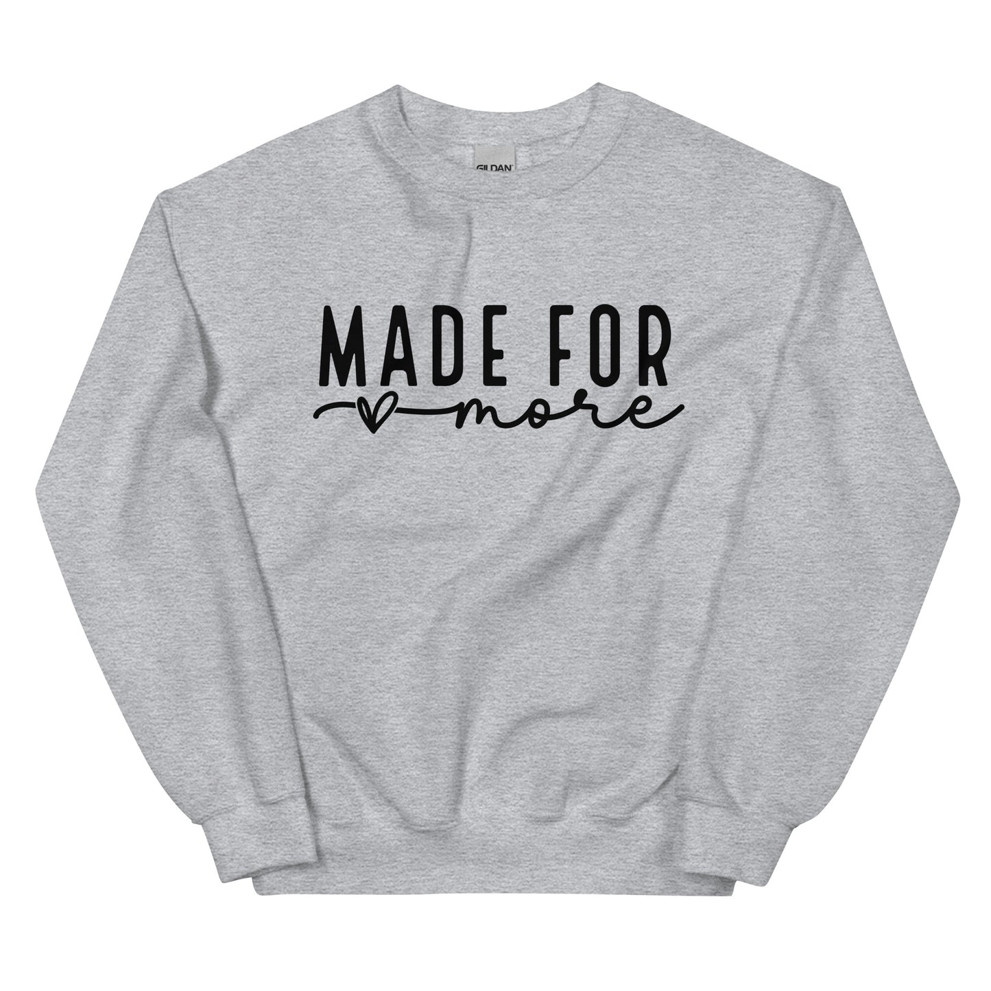 Made For More Sweatshirt