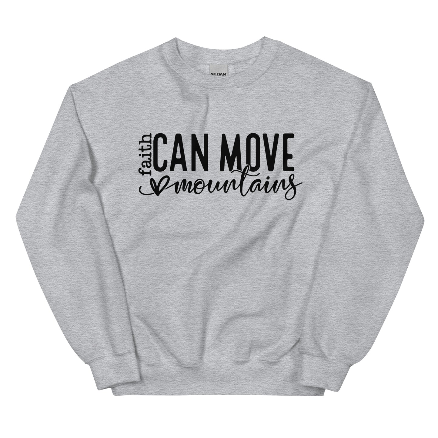 Faith Can Move Mountains Sweatshirt