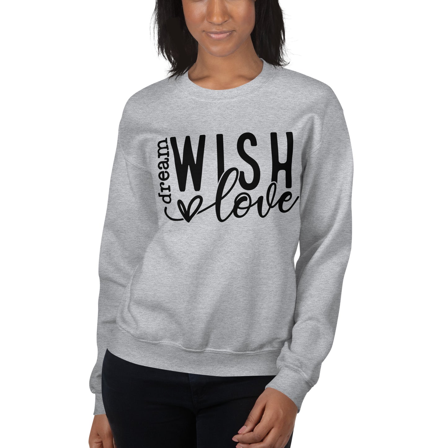 Dream Wish Love Sweatshirt