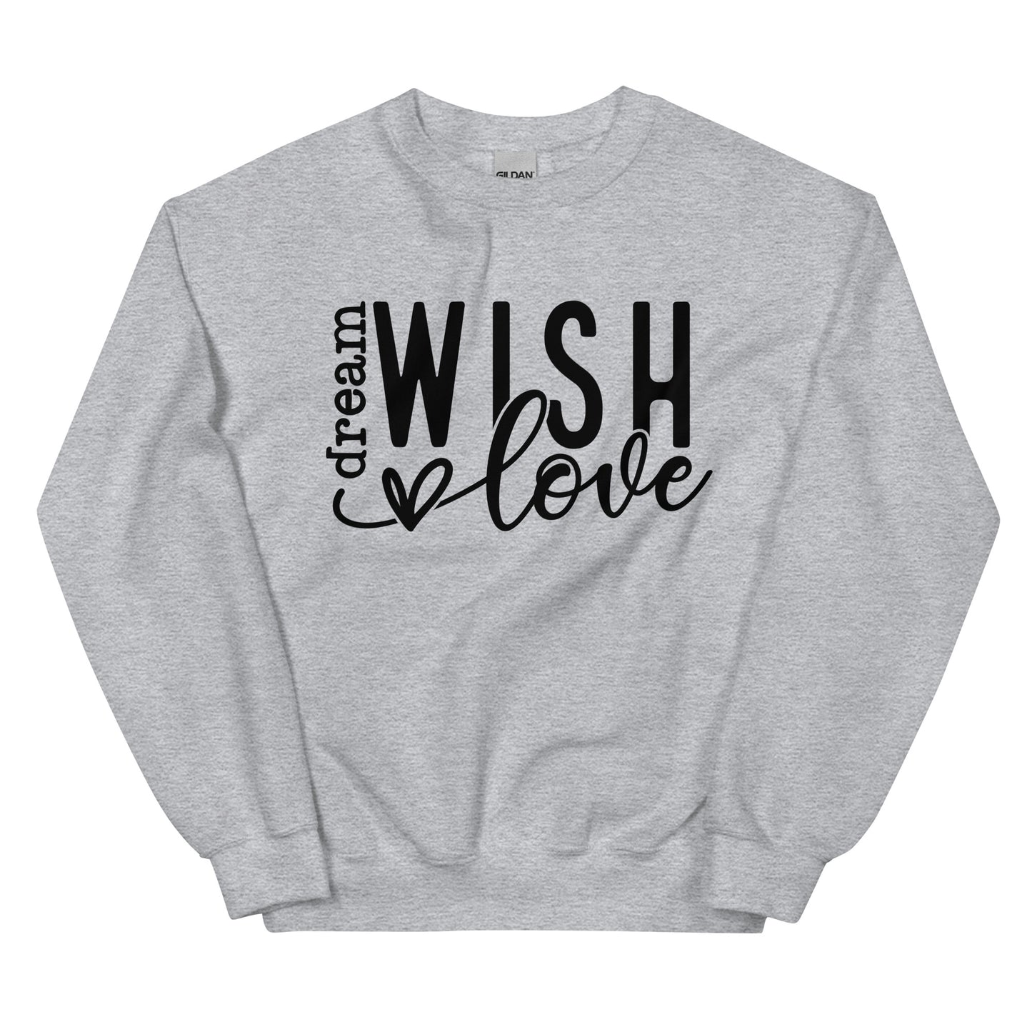 Dream Wish Love Sweatshirt