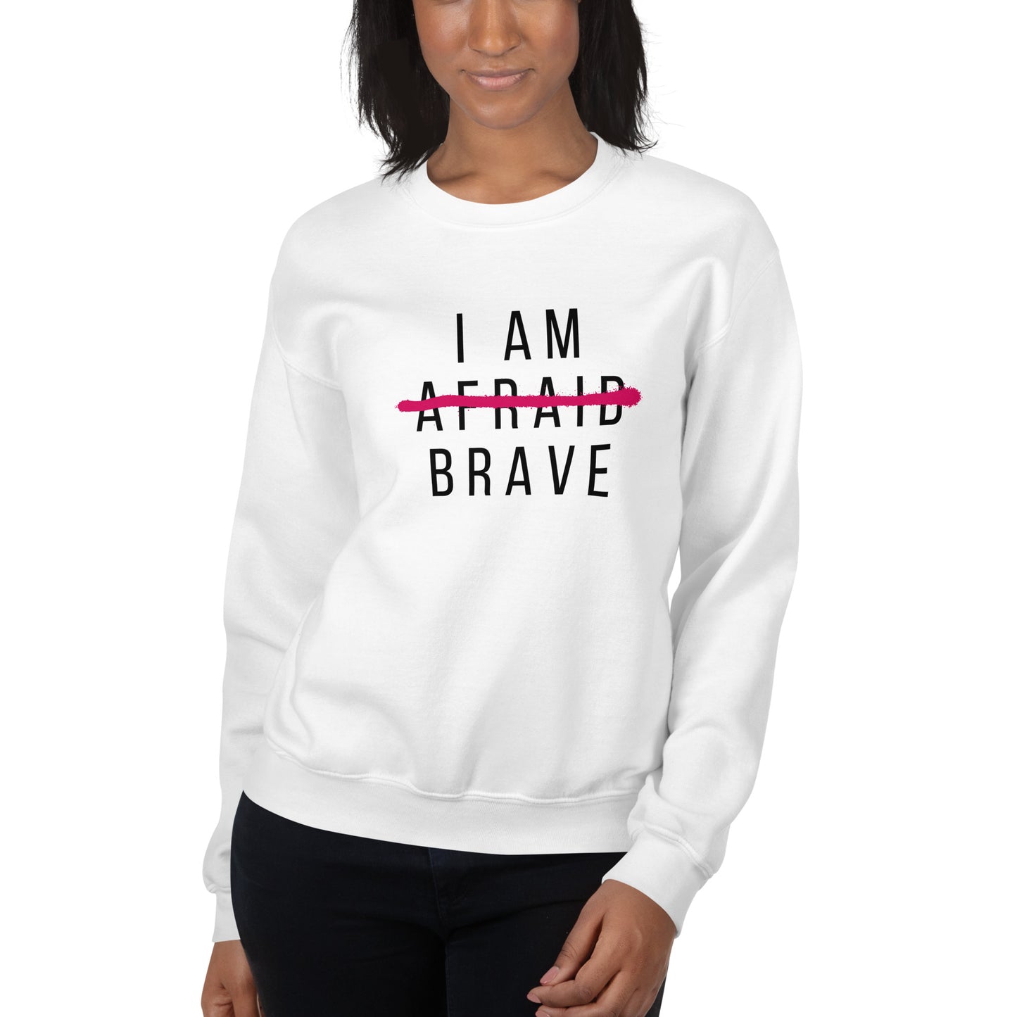 I Am Brave Sweatshirt