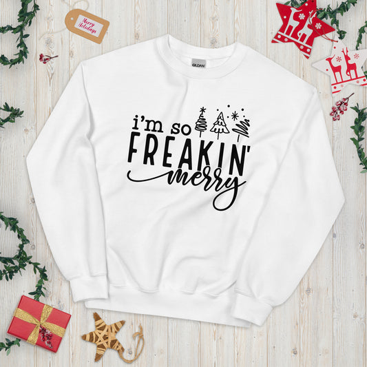 I'm So Freakin' Merry Sweatshirt