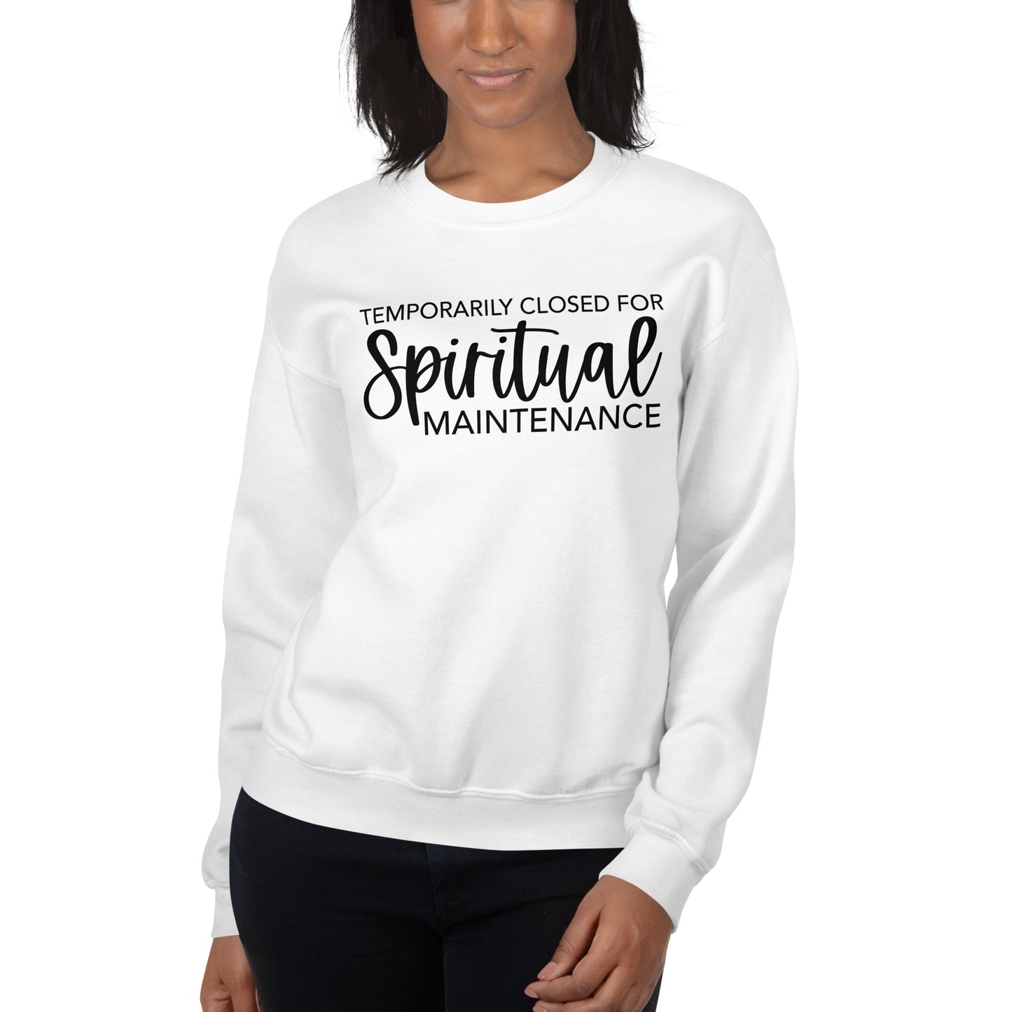 Temporarily Closed For Spritual Maintenence Sweatshirt