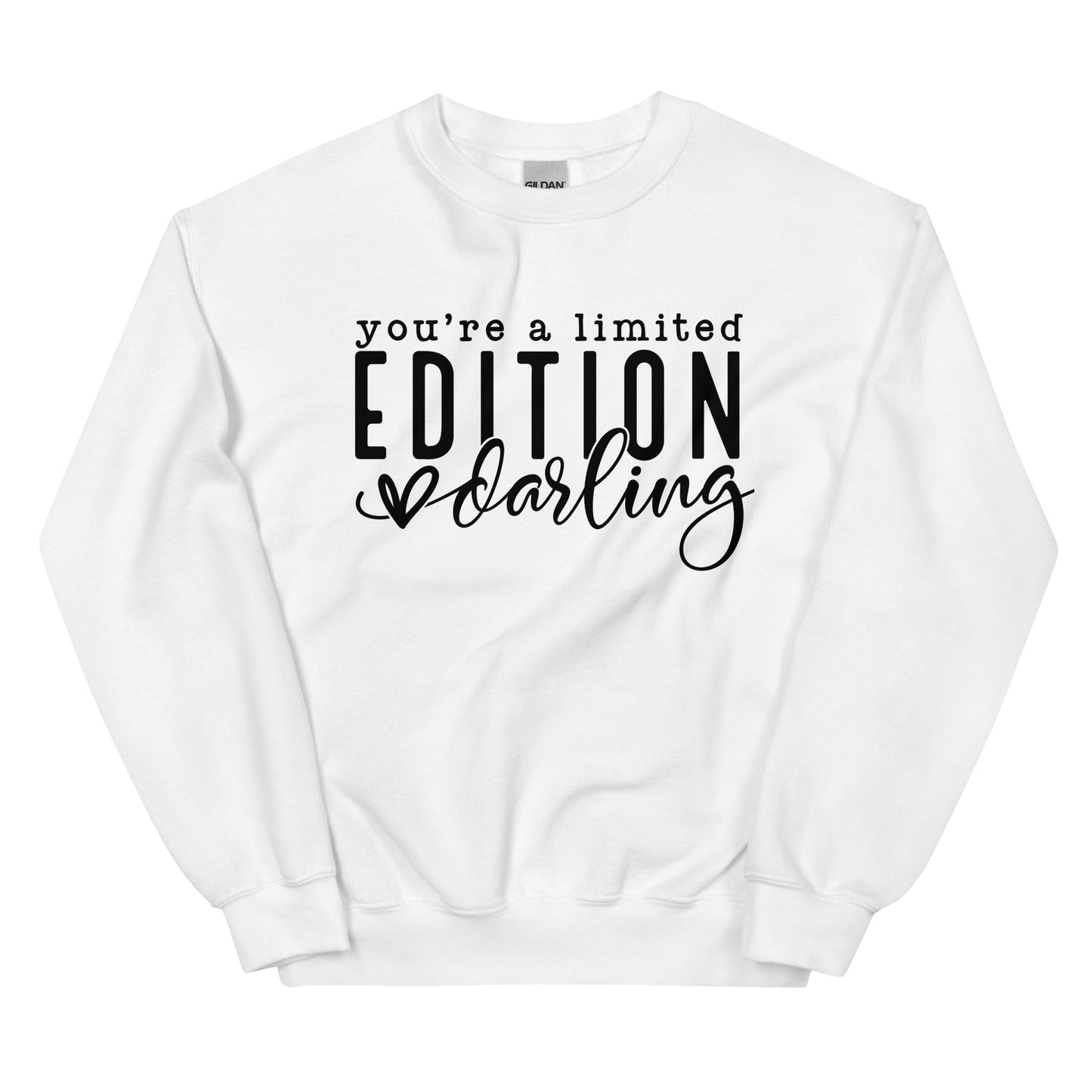 You're A Limited Edition Darling Sweatshirt