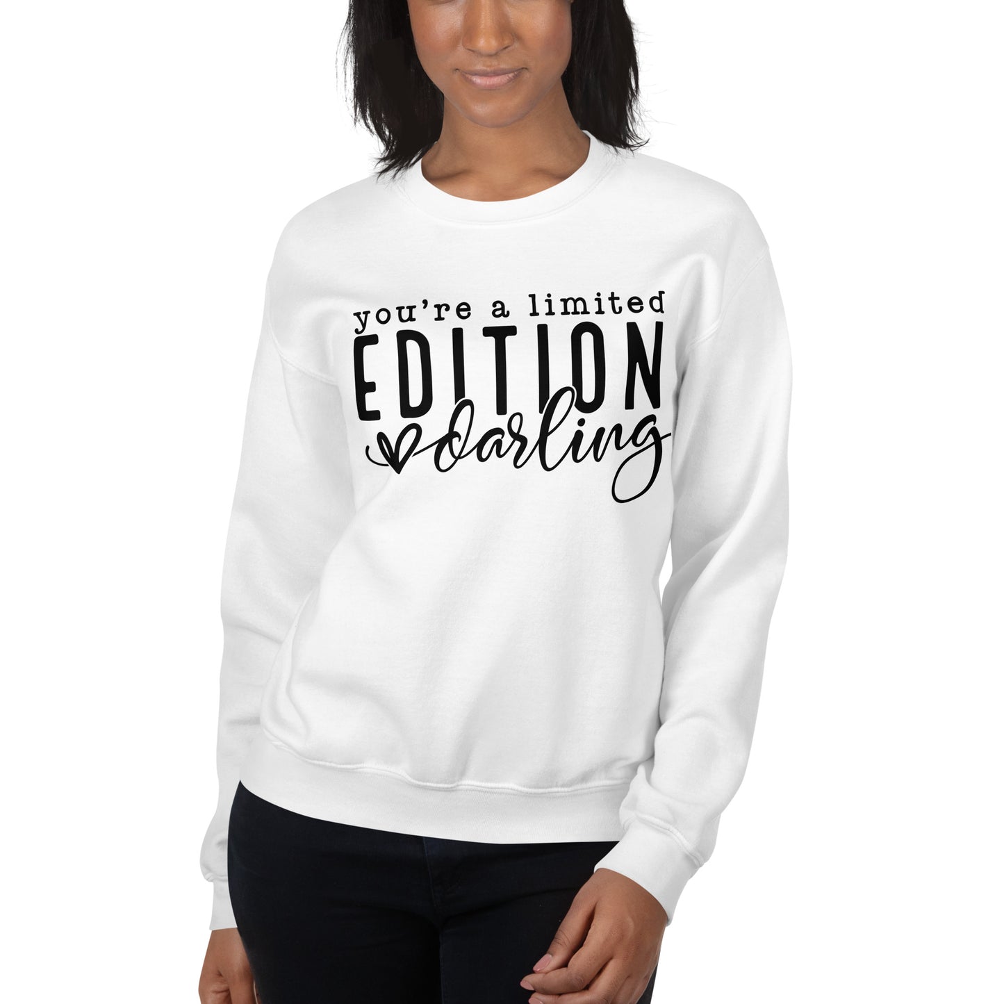 You're A Limited Edition Darling Sweatshirt