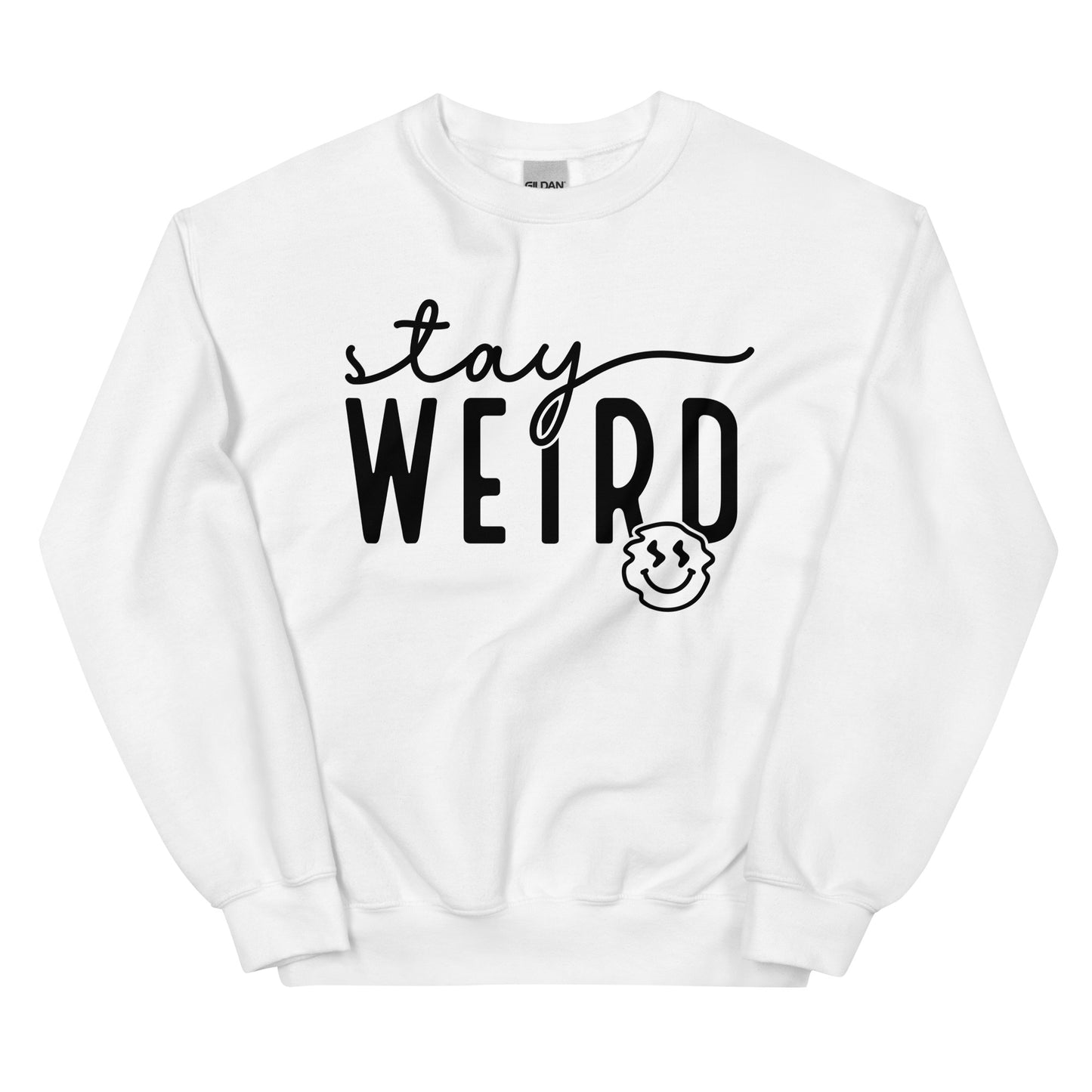 Stay Weird Sweatshirt