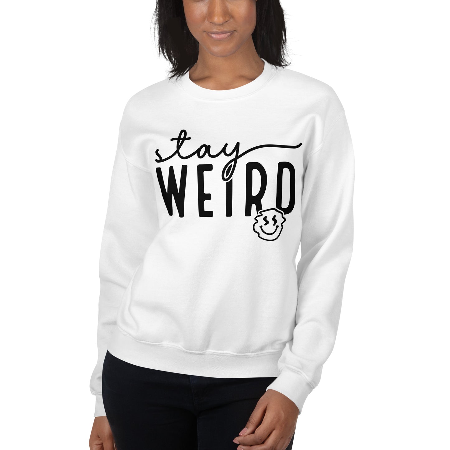 Stay Weird Sweatshirt