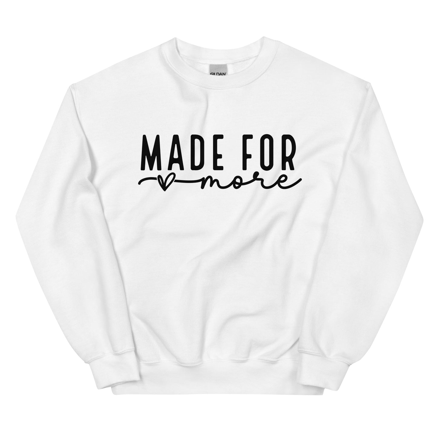 Made For More Sweatshirt