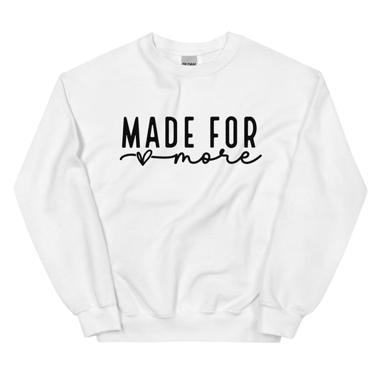 Made For More Sweatshirt