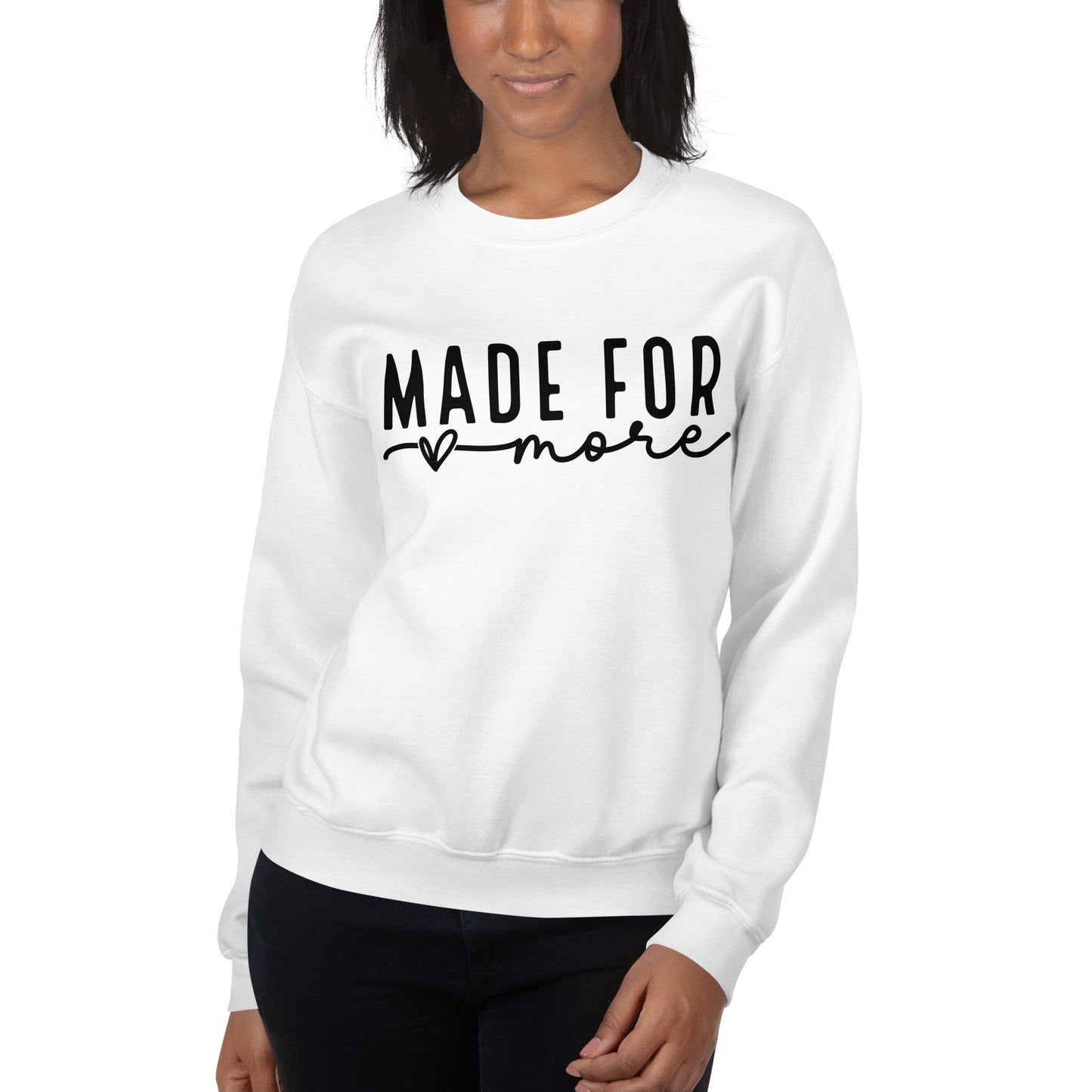 Made For More Sweatshirt