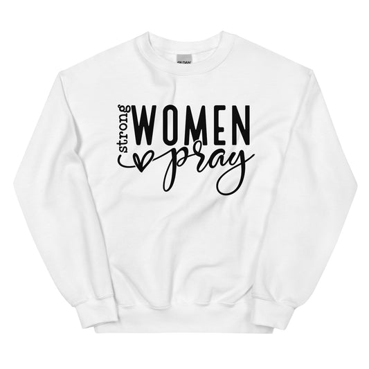 Strong Women Pray Sweatshirt