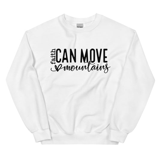 Faith Can Move Mountains Sweatshirt