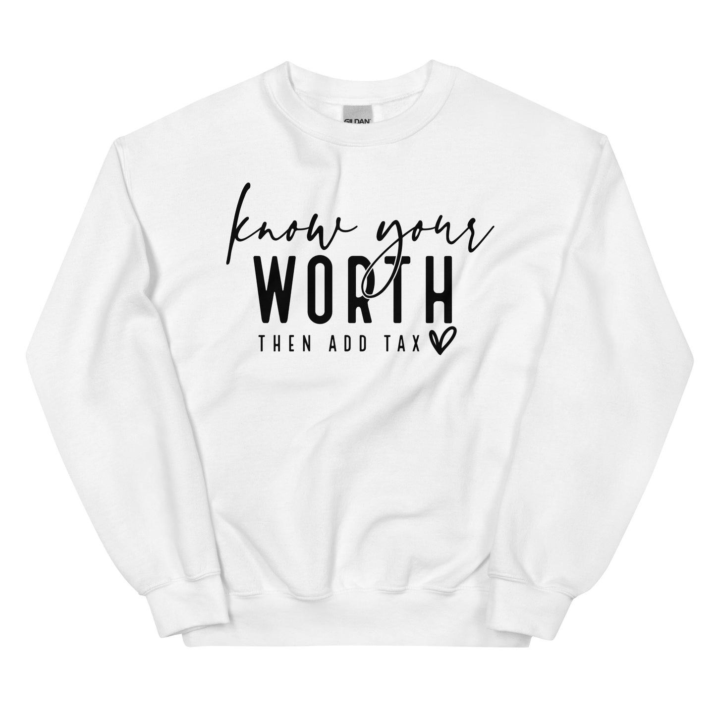 Know Your Worth Then Add Tax Sweatshirt