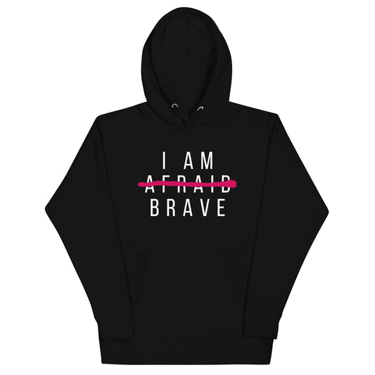 I am Brave Hoodie - Wear High Vibe