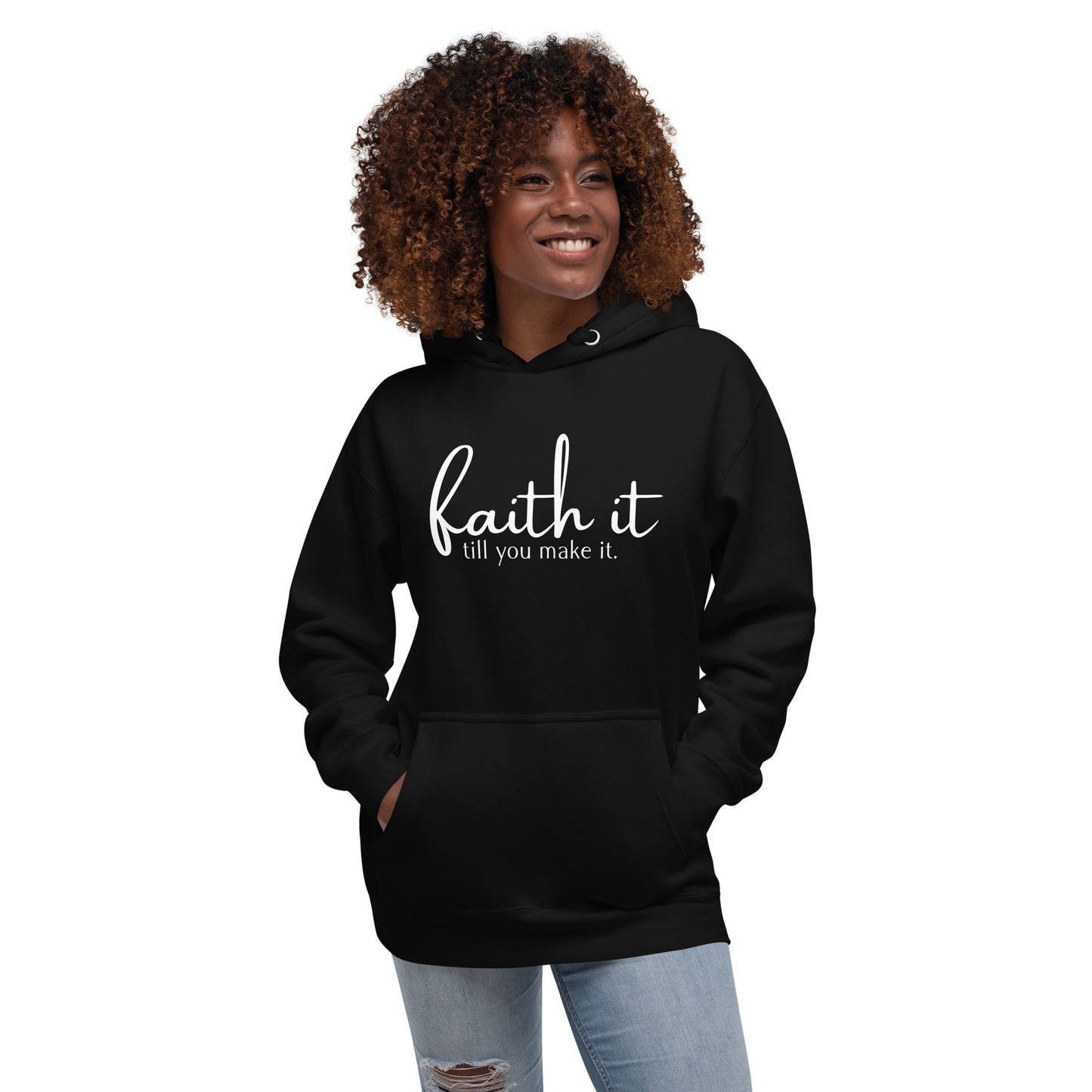 Faith It Till You Make It Hoodie