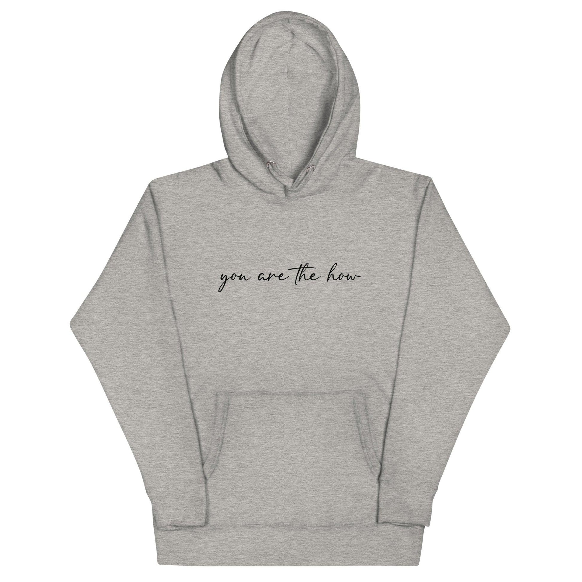 You Are The How Hoodie - Wear High Vibe